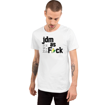 JDM as Fck Design - Unisex T-Shirt - PREMIUM QUALITY 